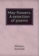 May-flowers. A selection of poems, Weston, Amanda 
