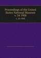 Proceedings of the United States National Museum. v. 34 1908, United States National Museum,Smithsonian Institution,United States. Dept. of the Interior 