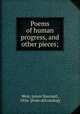 Poems of human progress, and other pieces;, West, James Harcourt, 1856- [from old catalog] 