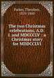 The two Christmas celebrations, A.D. I. and MDCCCLV : a Christmas story for MDDCCLVI, Parker, Theodore, 1810-1860 
