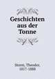 Geschichten aus der Tonne, Storm, Theodor, 1817-1888 