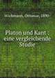 Platon und Kant : eine vergleichende Studie, Wichmann, Ottomar, 1890- 