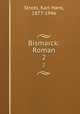Bismarck: Roman. 2, Strobl, Karl Hans, 1877-1946 