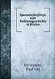 Spartanerjunglinge, eine Kadettengeschichte in Briefen, Szczepaski, Paul von 