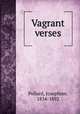 Vagrant verses., Pollard, Josephine, 1834-1892 