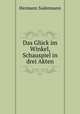 Das Gluck im Winkel, Schauspiel in drei Akten, Sudermann Hermann 