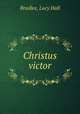 Christus victor, Bradlee, Lucy Hall 