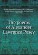 The poems of Alexander Lawrence Posey, Posey, Alexander Lawrence, 1873-1908,Posey, Minnie (Harris) ed,Connelley, William Elsey, 1855-1930 