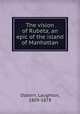 The vision of Rubeta, an epic of the island of Manhattan, Osborn, Laughton, 1809-1878 