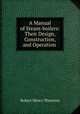 A Manual of Steam-boilers: Their Design, Construction, and Operation ., Robert Henry Thurston 