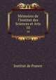 Mmoires de l`Institut des Sciences et Arts. 10, Institut de France 