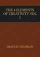 THE 4 ELEMENTS OF CREATIVITY VOL 1, Oraye St. Franklyn 