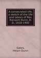 A consecrated life; a sketch of the life and labors of Rev. Ransom Dunn, D. D., 1818-1900, Gates, Helen Dunn 