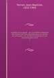 La grace et la gloire : ou, La filiation adoptive des enfants de Dieu etudiee dans sa realite, ses principes, son perfectionnement et son couronnement final, Terrien, Jean-Baptiste, 1832-1903 