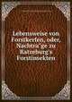 Lebensweise von Forstkerfen, oder, Nachtra"ge zu Ratzeburg`s Forstinsekten, No"rdlinger, Hermann von, 1818-1897,Ratzeburg, Julius Theodor Christian, 1801-1871. Forstinsekten,Tippmann Collection (North Carolina State University), NCRS 