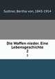 Die Waffen nieder. Eine Lebensgeschichte. 2, Suttner, Bertha von, 1843-1914 