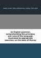 An English grammar, comprehending the principles and rules of the language, illustrated by appropriate exercises: on the basis of Murray, Swett, Josiah, 1814-1890,Murray, Lindley, 1745-1826 