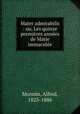 Mater admirabilis : ou, Les quinze premieres annees de Marie immaculee, Monnin, Alfred, 1823-1886 