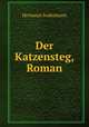 Der Katzensteg, Roman, Sudermann Hermann 