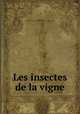 Les insectes de la vigne, Valery Mayet 