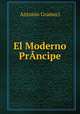 El Moderno PrA­ncipe, Antonio Gramsci 