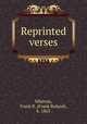 Reprinted verses, Whitten, Frank R. (Frank Roland), b. 1863 