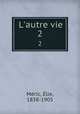 L`autre vie. 2, Elie Meric 