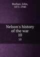 Nelson`s history of the war. 10, Buchan, John, 1875-1940 