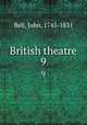 British theatre. 9, Bell, John, 1745-1831 