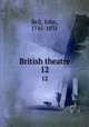 British theatre. 12, Bell, John, 1745-1831 