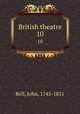 British theatre. 10, Bell, John, 1745-1831 