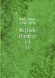 British theatre. 14, Bell, John, 1745-1831 