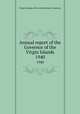 Annual report of the Governor of the Virgin Islands. 1940, Virgin Islands of the United States. Governor 