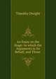 An Essay on the Stage: In which the Arguments in Its Behalf, and Those ., Dwight Timothy 