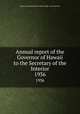 Annual report of the Governor of Hawaii to the Secretary of the Interior. 1936, Hawaii. Governor,United States. Dept. of the Interior 