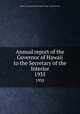 Annual report of the Governor of Hawaii to the Secretary of the Interior. 1935, Hawaii. Governor,United States. Dept. of the Interior 