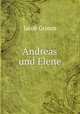 Andreas und Elene, Jacob Grimm 
