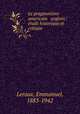 Le pragmatisme americain & anglais : etude historique et critique, Leroux, Emmanuel, 1883-1942 