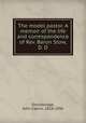 The model pastor. A memoir of the life and correspondence of Rev. Baron Stow, D. D., Stockbridge, John Calvin, 1818-1896 