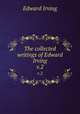 The collected writings of Edward Irving. v.2, Irving Edward 
