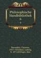 Philosophische Handbibliothek. 6, Baeumker, Clemens, 1853-1924,Baur, Ludwig, b. 1871,Ettlinger, Max 