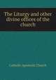 The Liturgy and other divine offices of the church, Catholic Apostolic Church 