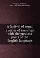 A festival of song: a series of evenings with the greatest poets of the English language, Saunders, Frederick, 1807-1902. [from old catalog] 