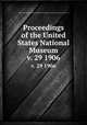 Proceedings of the United States National Museum. v. 29 1906, United States National Museum,Smithsonian Institution,United States. Dept. of the Interior 