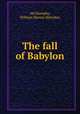 The fall of Babylon, McGlumphy, William Harvey Sheridan 