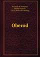 Oberod, Du Pont de Nemours, Phillip Francis, 1878- [from old catalog] 
