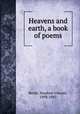 Heavens and earth, a book of poems, Stephen Vincent Bene?t 