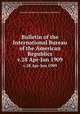 Bulletin of the International Bureau of the American Republics. v.28 Apr-Jun 1909, International Bureau of the American Republics 