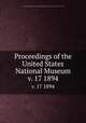 Proceedings of the United States National Museum. v. 17 1894, United States National Museum,Smithsonian Institution,United States. Dept. of the Interior 
