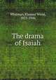 The drama of Isaiah, Whitman, Eleanor Wood, 1875-1946 